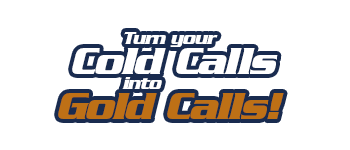 Turn your COLD CALLS into GOLD CALLS